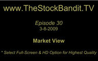 TSBTV#30 - Market View 3-8-2009